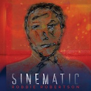 Review: Robbie Robertson - Sinematic